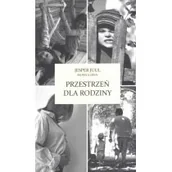 Poradniki hobbystyczne - Przestrzeń dla rodziny - Jull Jespaer, Oien Monica - miniaturka - grafika 1