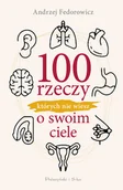 Felietony i reportaże - 100 rzeczy, których nie wiesz o swoim ciele - miniaturka - grafika 1