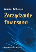 Zarządzanie - Polskie Wydawnictwo Ekonomiczne Zarządzanie finansami - dla studentów kierunków ekonomicznych i menadżerów - Andrzej Rutkowski - miniaturka - grafika 1