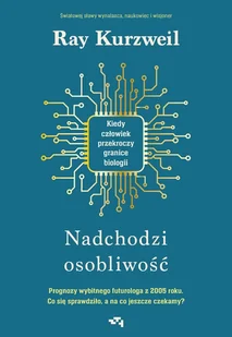 Nadchodzi osobliwość. Kiedy człowiek przekroczy granice biologii - E-booki - literatura faktu - miniaturka - grafika 1
