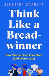 Think Like a Breadwinner: How Women Can Earn More (and Worry Less) - Pozostałe książki - miniaturka - grafika 1
