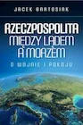 Publicystyka - Rzeczpospolita między lądem a morzem - miniaturka - grafika 1