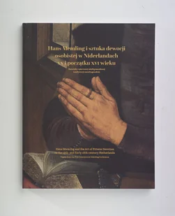 Muzeum Narodowe w Gdańsku Hans Memling i sztuka dewocji osobistej w Niderlandach w XV i początku XVI wieku praca zbiorowa - Kulturoznawstwo i antropologia - miniaturka - grafika 2