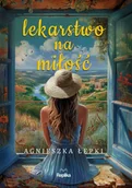 Literatura obyczajowa - Lekarstwo na miłość - Agnieszka Łepki - miniaturka - grafika 1