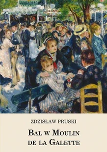 POLIGRAF Bal w Moulin de la Galette - Zdzisław Pruski - Poezja - miniaturka - grafika 2