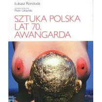 CSW ZAMEK UJAZDOWSKI Sztuka polska lat 70. Awangarda praca zbiorowa - Książki o kinie i teatrze - miniaturka - grafika 1