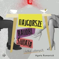 Audiobooki - literatura faktu - Najgorsze randki świata i kilka udanych Agata Romaniuk - miniaturka - grafika 1