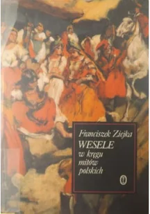 Wesele w kręgu mitów polskich - Książki o kulturze i sztuce - miniaturka - grafika 1