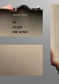 Poezja - To, co już nie wróci - Magdalena Paduch - miniaturka - grafika 1