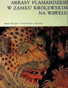 Arrasy flamandzkie w Zamku Królewskim na Wawelu - Książki o kulturze i sztuce - miniaturka - grafika 1