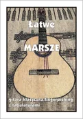 Książki o muzyce - Łatwe Marsze - gitara klasyczna - M. Pawełek - miniaturka - grafika 1
