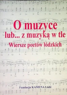 O muzyce lub... z muzyką w tle - Książki o kulturze i sztuce - miniaturka - grafika 1