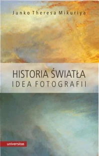 Universitas Historia światła Idea fotografii Junko Theresa Mikuriya - Technika Universitas Historia światła Idea fotografii Junko Theresa Mikuriya - Technika - miniaturka - grafika 1