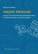 Publicystyka - Wydawnictwo Uniwersytetu Jagiellońskiego Marzena Chrobak Między światami - miniaturka - grafika 1
