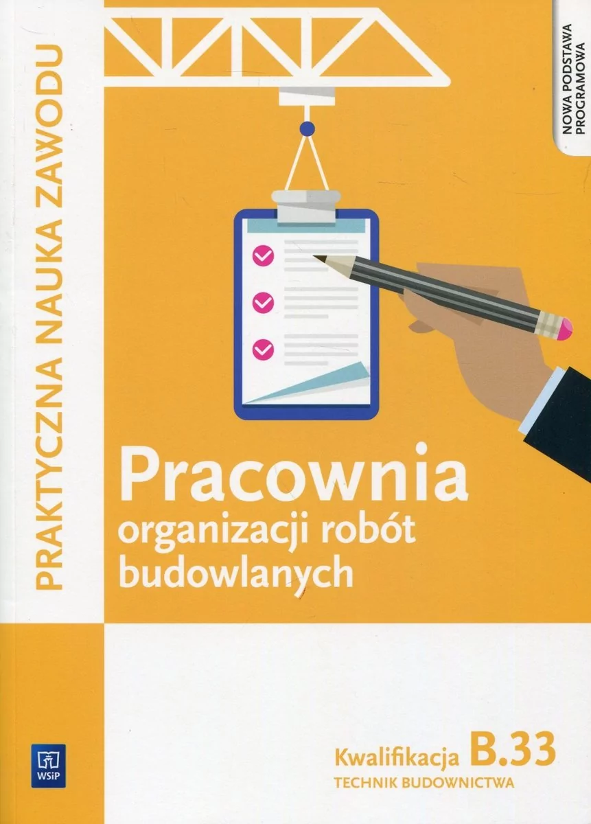 WSiP Pracownia organizacji robót budowlanych Kwalifikacja B.33