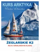 Przewodniki - Kurs Arktyka. Żeglarskie K2 Monika Witkowskia - miniaturka - grafika 1