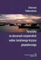 Nauka - Turystyka Na Obszarach Wyspiarskich Wobec Światowego Kryzysu Gospodarczego Katarzyna Podhorodecka - miniaturka - grafika 1