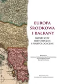 Polityka i politologia - Europa Środkowa i Bałkany - red. Mirella Korzeniewska-Wiszniewska, Agnieszka - miniaturka - grafika 1