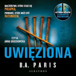 Uwięziona B.A. Paris - Audiobooki - kryminał, sensacja, thriller Uwięziona B.A. Paris - Audiobooki - kryminał, sensacja, thriller - miniaturka - grafika 1