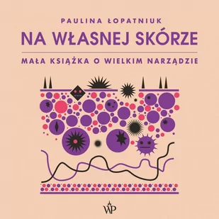 Na własnej skórze. Mała książka o wielkim narządzie - Audiobooki - literatura faktu - miniaturka - grafika 1