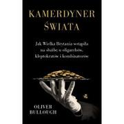 Felietony i reportaże - Kamerdyner świata. Jak Wielka Brytania wstąpiła na służbę u oligarchów, kleptokratów i kombinatorów - miniaturka - grafika 1