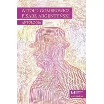 Universitas Witold Gombrowicz, pisarz argentyński. Antologia Kobyłecka-Piwońska Ewa red. - Filologia i językoznawstwo - miniaturka - grafika 1