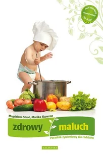 Zdrowy maluch Poradnik żywieniowy dla rodziców Magdalena Sikoń Monika Skowron - Poradniki dla rodziców - miniaturka - grafika 3