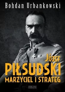 ZYSK I S-KA Józef Piłsudski Marzyciel i strateg - Historia Polski - miniaturka - grafika 1