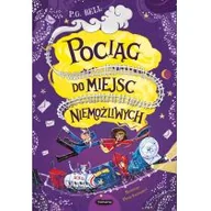 Powieści - Pociąg do Miejsc Niemożliwych P.G Bell - miniaturka - grafika 1