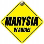 Akcesoria do fotelików - MARYSIA W AUCIE - PLAKIETKA - TABLICZKA - PRZYSSAWKA DO SAMOCHODU - miniaturka - grafika 1