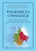 Polityka i politologia - Pogranicza cywilizacji Larysa Leszczenko - miniaturka - grafika 1