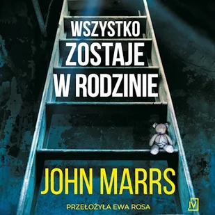 Wszystko zostaje w rodzinie John Marrs - Audiobooki - kryminał, sensacja, thriller - miniaturka - grafika 1