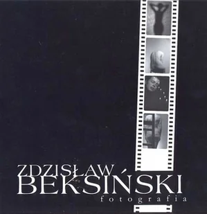 Zdzisław Beksiński - Fotografia - Książki o kulturze i sztuce - miniaturka - grafika 1