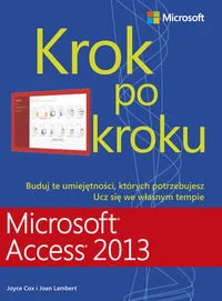 Microsoft Access 2013. Krok po kroku - Aplikacje biurowe - miniaturka - grafika 1