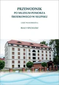 Przewodniki - Przewodnik po Muzeum Pomorza Środkowego w Słupsku. Część prawobrzeżna Biały Spichlerz - miniaturka - grafika 1