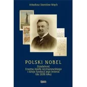Biografie i autobiografie - Polski Nobel Arkadiusz Stanisław Więch - miniaturka - grafika 1
