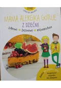 Książki kucharskie - Mama alergika gotuje z dziećmi - miniaturka - grafika 1