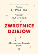 Historia świata - Wydawnictwo Literackie Zwrotnice dziejów. Alternatywne historie Polski - Andrzej Chwalba, Wojciech Harpula - miniaturka - grafika 1
