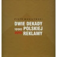 Książki o kulturze i sztuce - Dwie dekady polskiej reklamy 1990 - 2010 - miniaturka - grafika 1