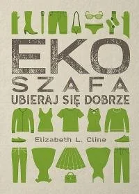 Ekoszafa Ubieraj Się Dobrze Elizabeth L Cline - Poradniki hobbystyczne - miniaturka - grafika 2