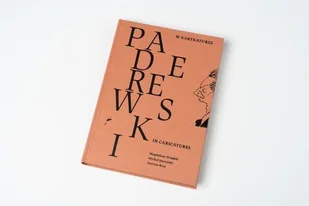Paderewski w karykaturze i rysunku satyrycznym - Magdalena Dziadek, Justyna Szombara Kica, Michał Jaczyński - książka - Biografie i autobiografie - miniaturka - grafika 1