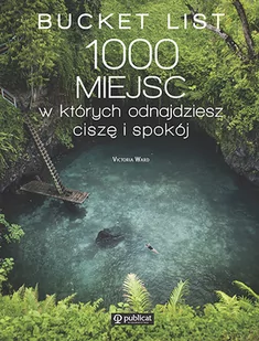 Bucket List 1000 miejsc w których odnajdziesz ciszę i spokój Victoria Ward - Albumy inne - miniaturka - grafika 1