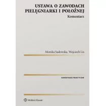 Ustawa o zawodach pielęgniarki i położnej Komentarz Lis Wojciech Sadowska Monika - Prawo - miniaturka - grafika 1
