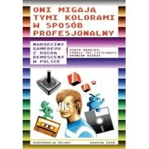 Korporacja Ha!Art Oni migają tymi kolorami w sposób profesjonalny. Narodziny gamedevu z ducha demosceny w Polsce Piotr Marecki, Tomasz TDC Cieślewicz - Wywiady, wspomnienia - miniaturka - grafika 1