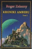 Fantasy - Kroniki Amberu Tom 2 - Roger Zelazny - miniaturka - grafika 1
