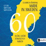 Audiobooki - biografie - Made in Sweden. 60 słów, które stworzyły naród (plik audio) - miniaturka - grafika 1