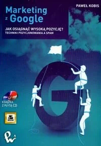 Marketing z Google. Jak wejść na pierwszą pozycję? + CD Techniki pozycjonowania a SPAM - Marketing - miniaturka - grafika 1