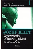 Biografie i autobiografie - Józef Kret Opowieść o harcerskiej wierności - miniaturka - grafika 1