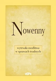 Nowenny. Wytrwała modlitwa w sprawach trudnych - Religia i religioznawstwo - miniaturka - grafika 1