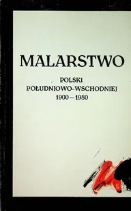 Malarstwo Polski południowo wschodniej - Książki o kulturze i sztuce - miniaturka - grafika 1